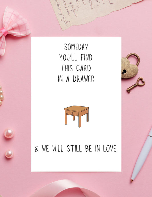 Printable Someday You'll Find This In A Drawer Love Card, Card for Mom, Mother’s Day Card, Gift for Her, Romantic Card