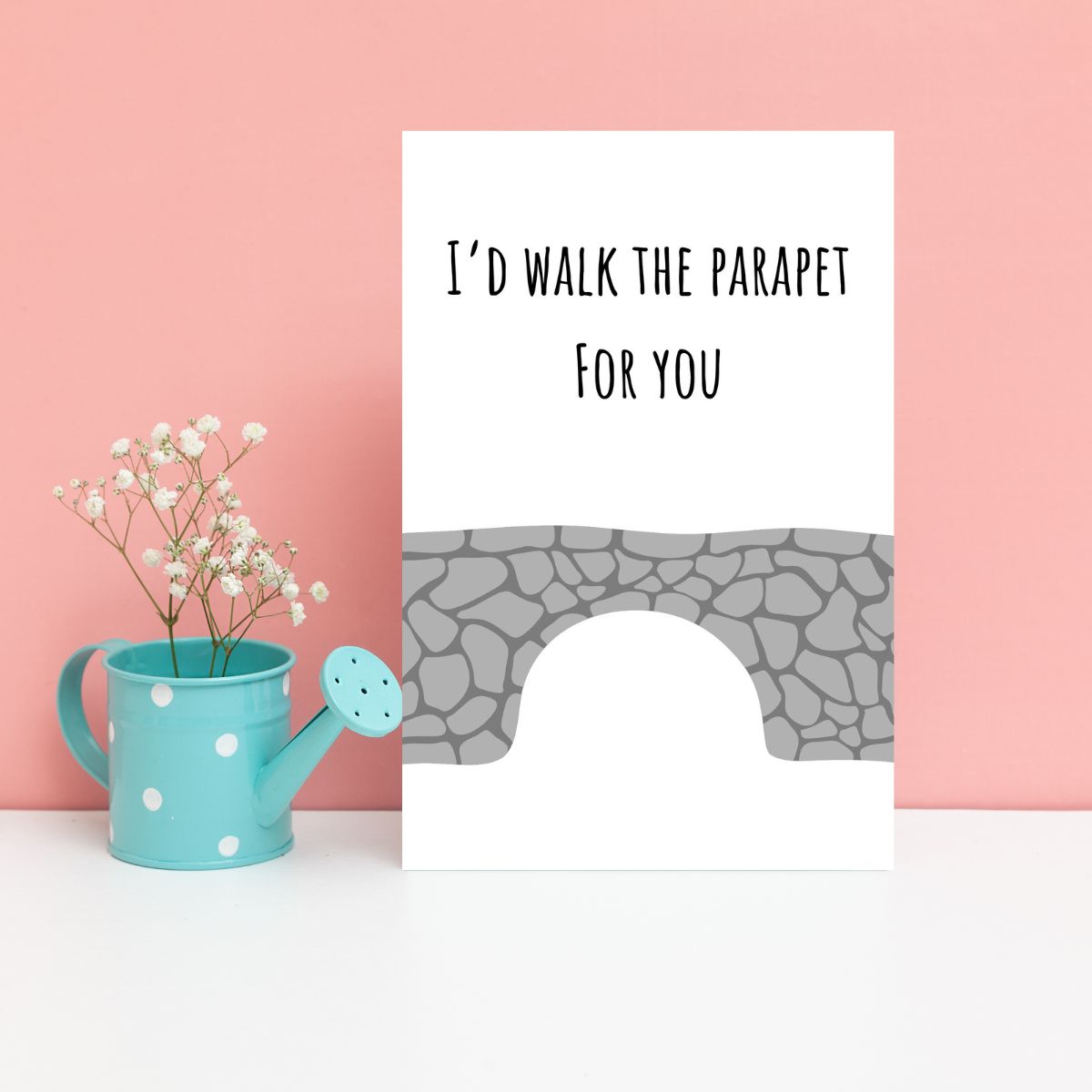 I'd Walk the Parapet for You Greeting Card