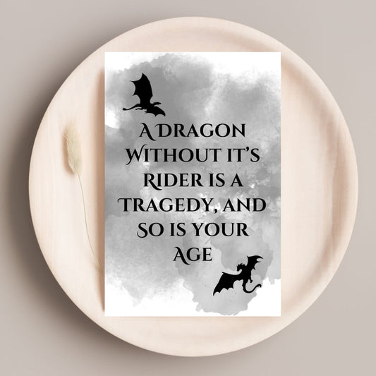 Fourth Wing Birthday Greeting card, Dragon Without it's Rider is a Tragedy and So is Your Age, Funny Fourth Wing Dragon Birthday Card