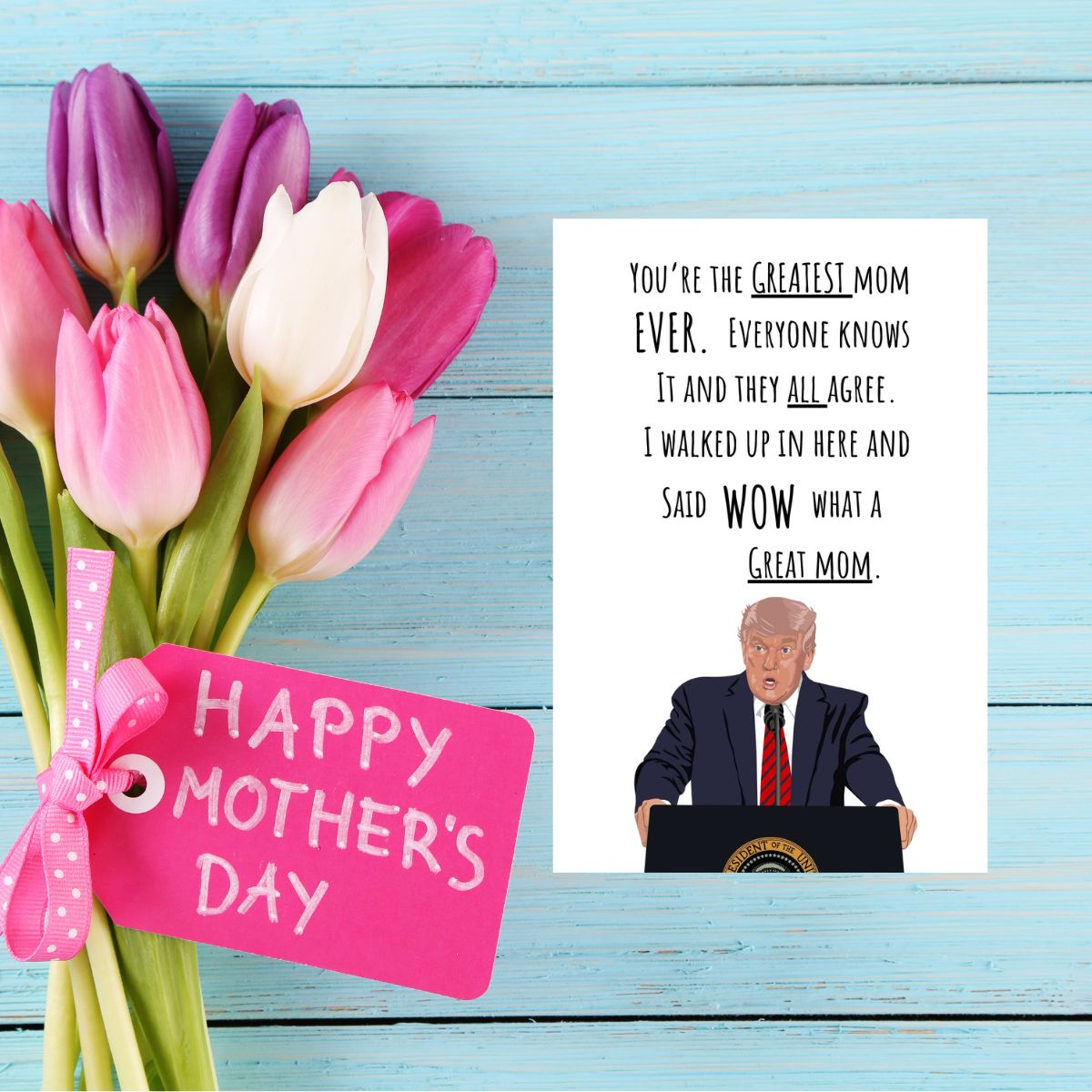 Funny Trump Mother's Day Card, Donald Trump Greeting Card for Mother's Day, Cute Card for Mom, Funny Card for Mom
