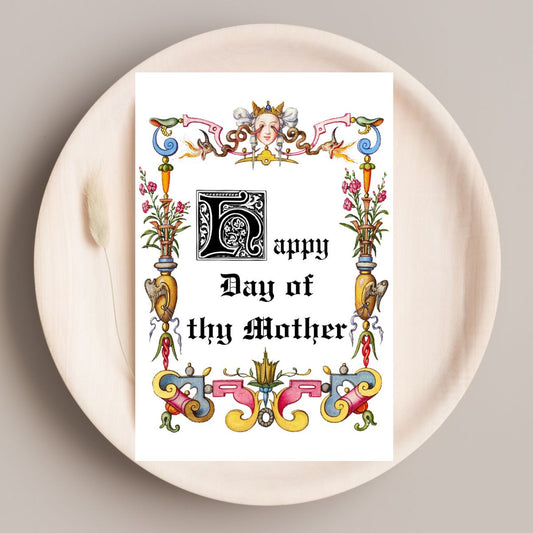 Printable Medieval Mother's Day Card, Happy Day of thy Mother Greeting Card, Renaissance Faire Mother's Day card