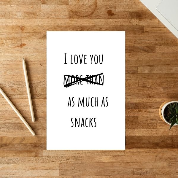 Funny Father's Day Card, I love snacks more than as much as you