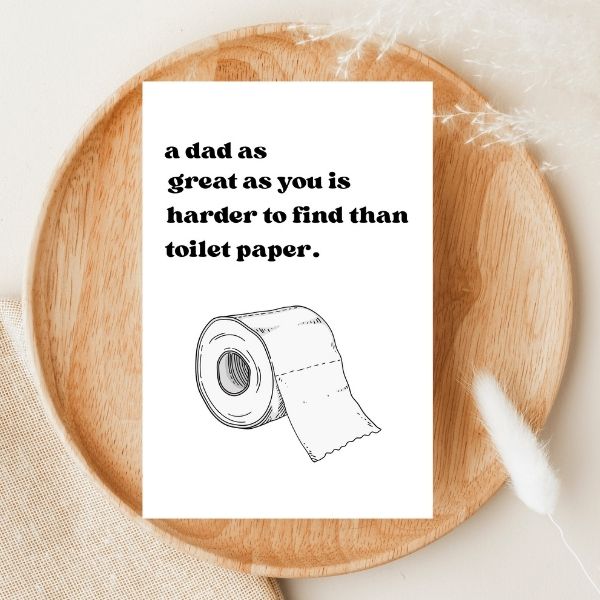 Funny Father’s Day Card 😂 | A Dad as Great as You is Rarer Than Toilet Paper!