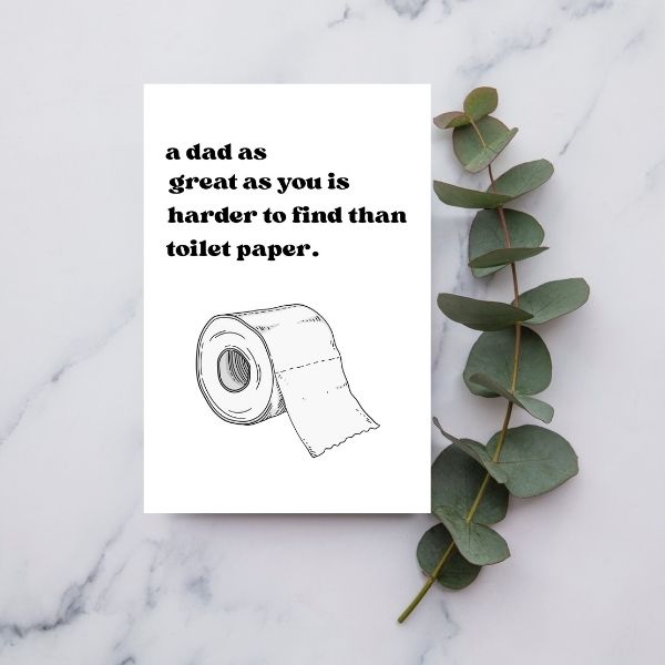 Funny Father’s Day Card 😂 | A Dad as Great as You is Rarer Than Toilet Paper!