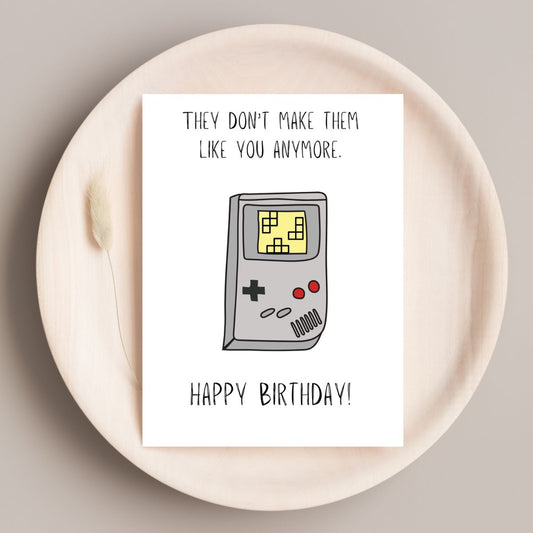Funny Gamer Birthday Card 🎮 | They Don’t Make ‘Em Like You Anymore… Like GameBoy!