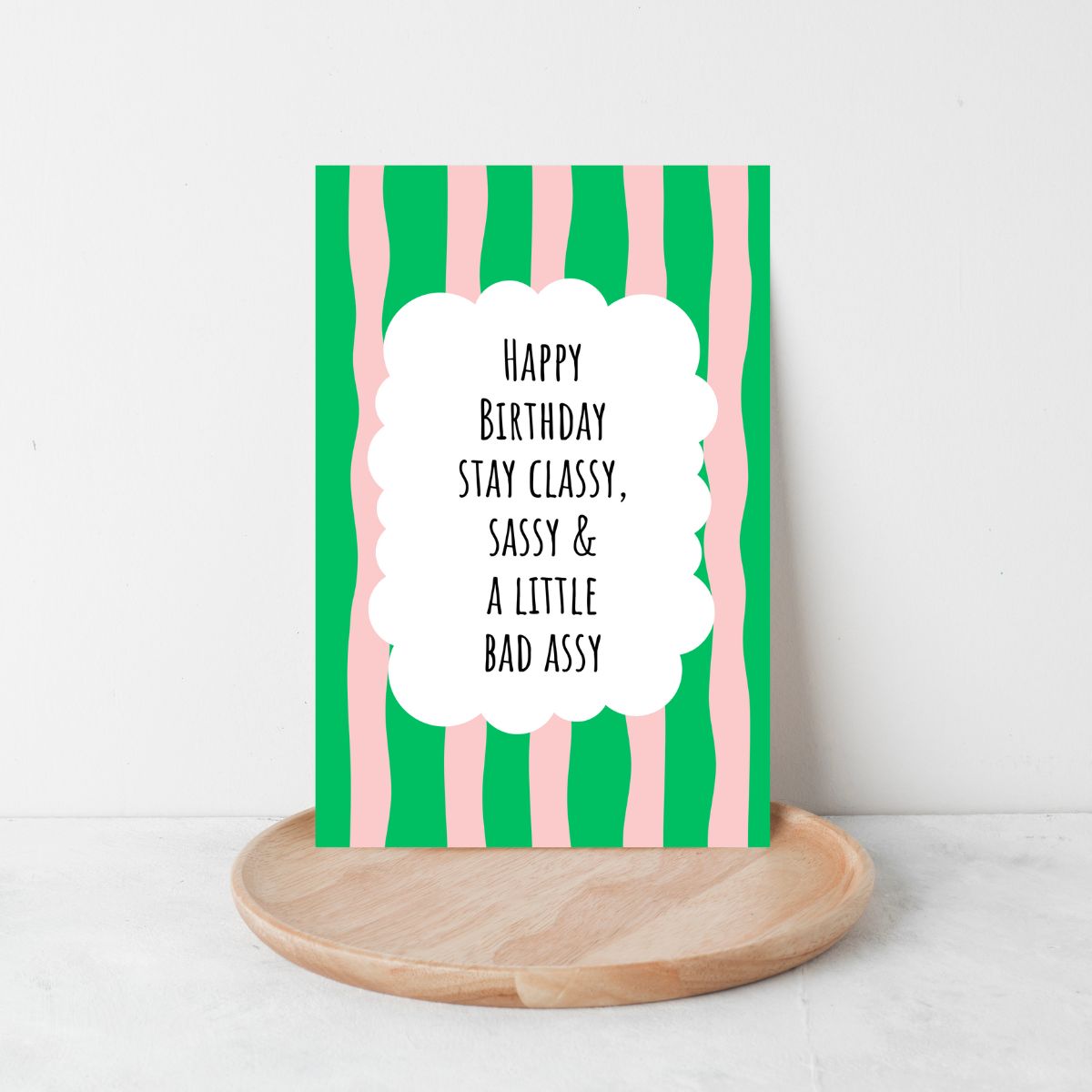 Stay Classy & Sassy Quote Birthday Card