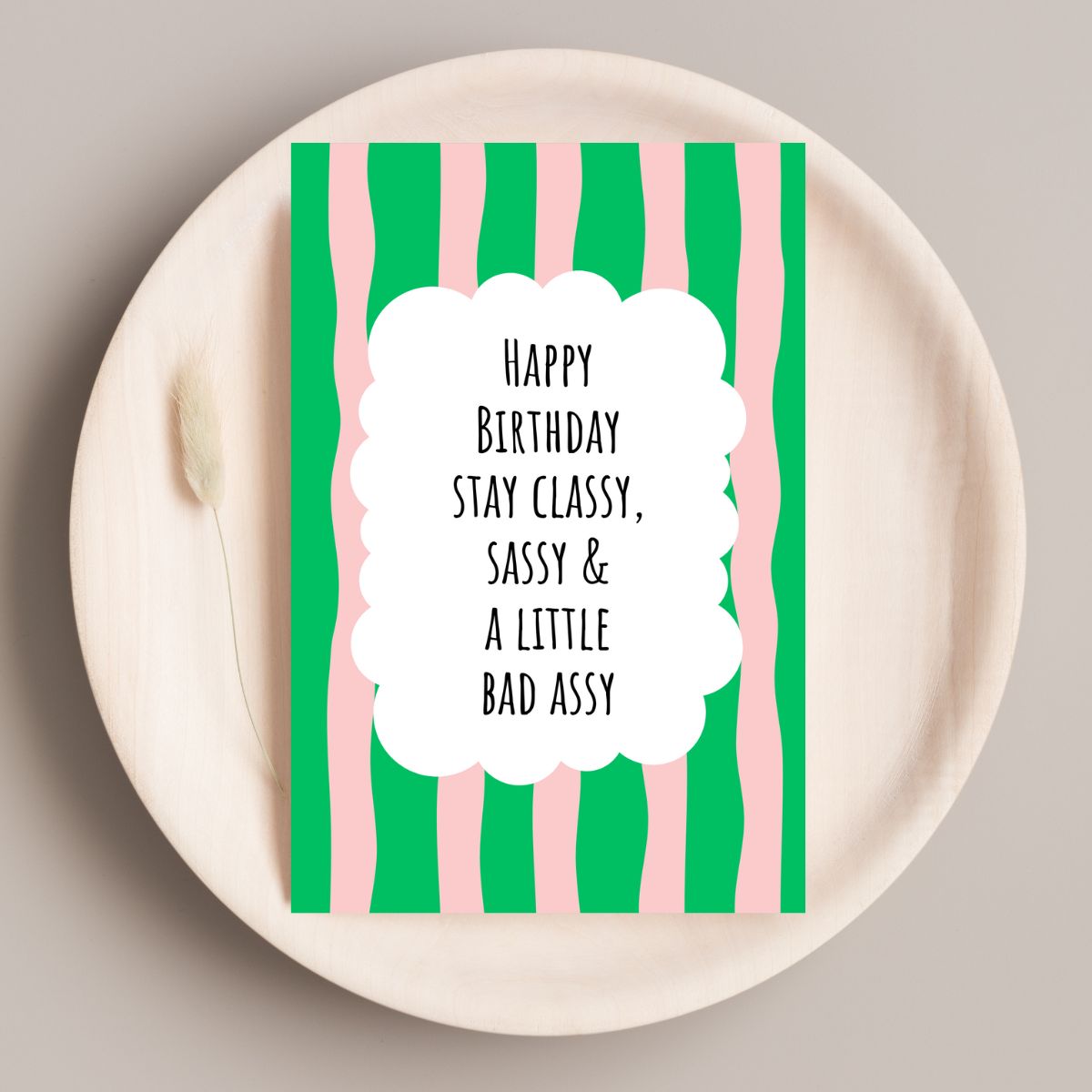 Stay Classy & Sassy Quote Birthday Card