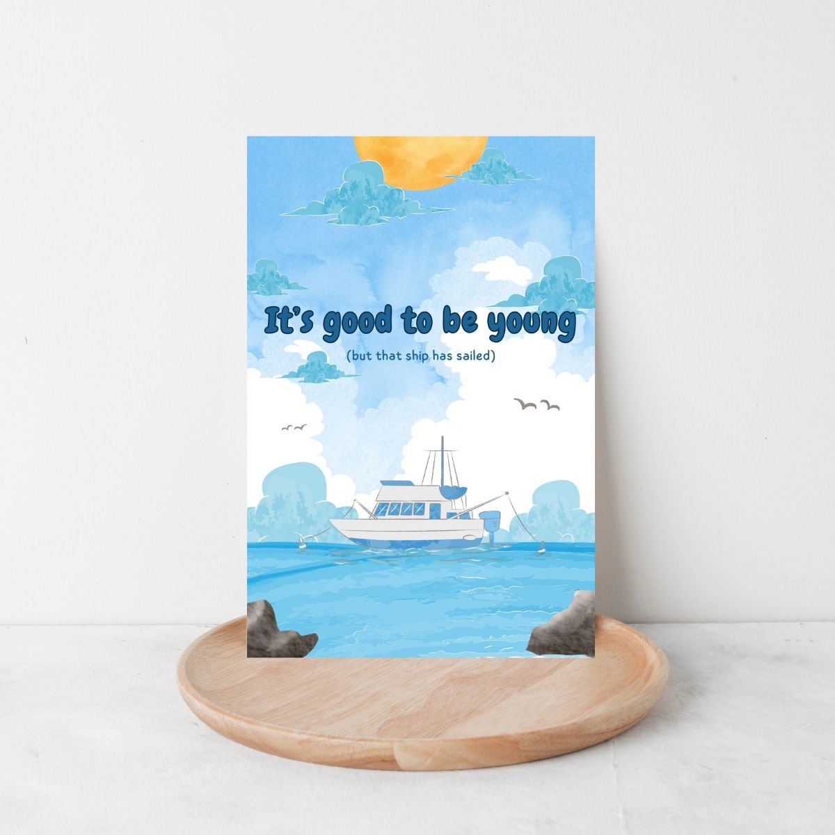 Funny Birthday Card đ | Itâs Good to Be Young⌠But That Ship Has Sailed!