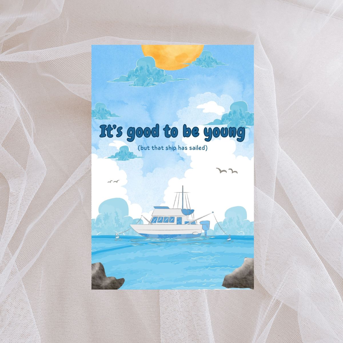 Funny Birthday Card đ | Itâs Good to Be Young⌠But That Ship Has Sailed!