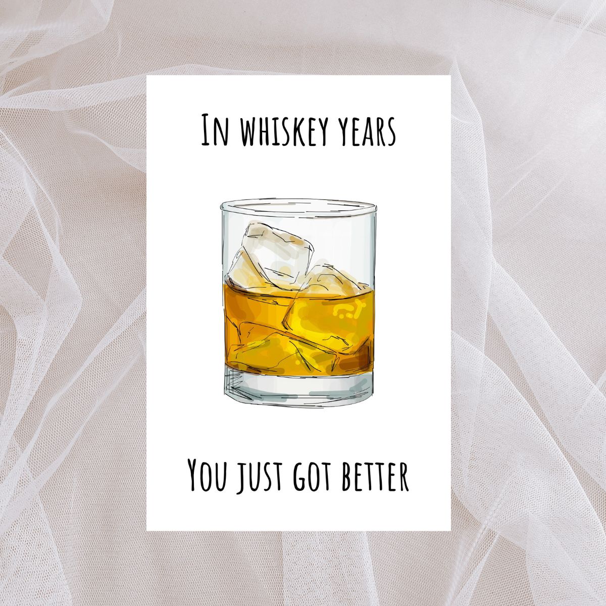 Funny Birthday Card 🥃 | In Whiskey Years, You Just Got Better!Funny Birthday Card 🥃 | In Whiskey Years, You Just Got Better!