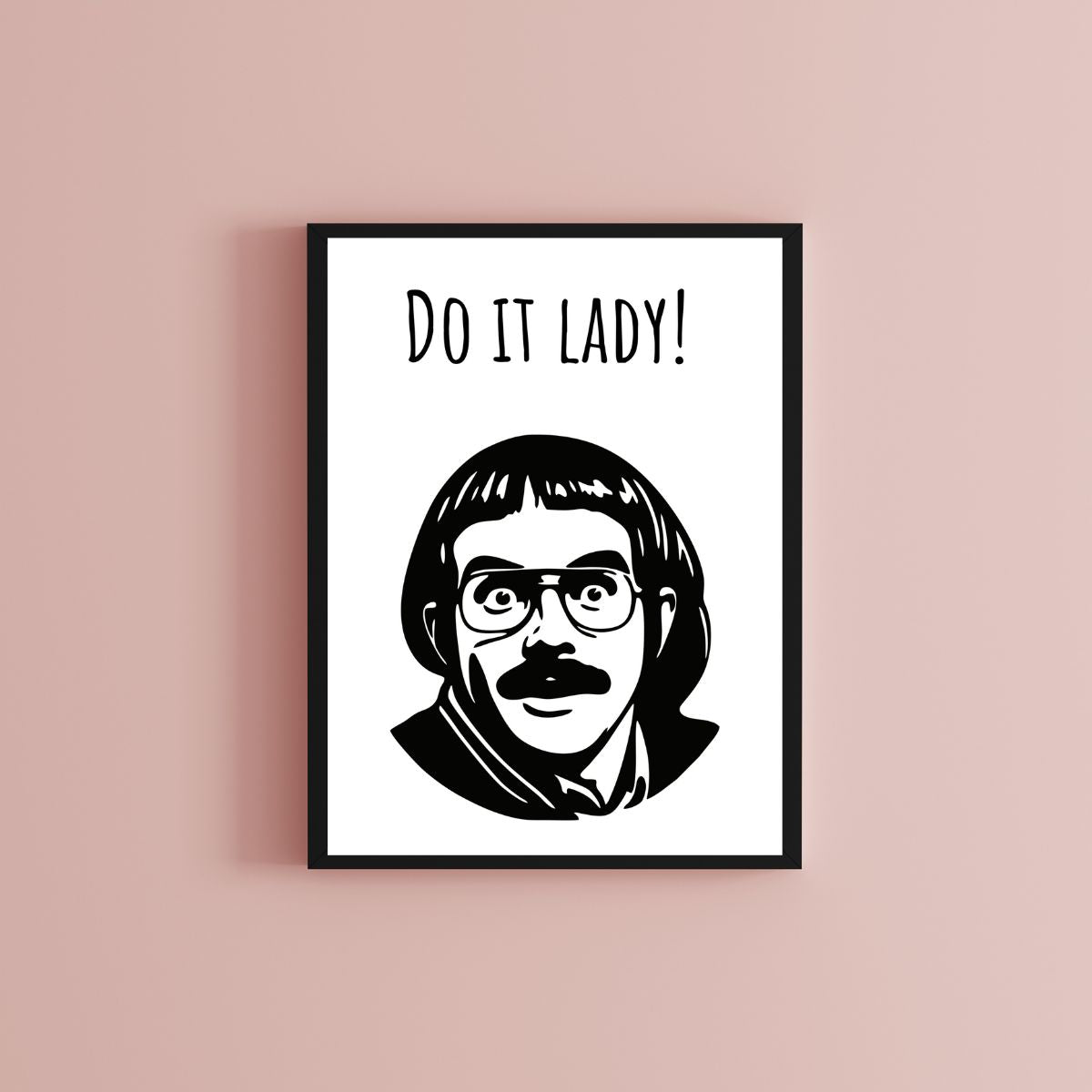 Do it Lady Wall Art Print