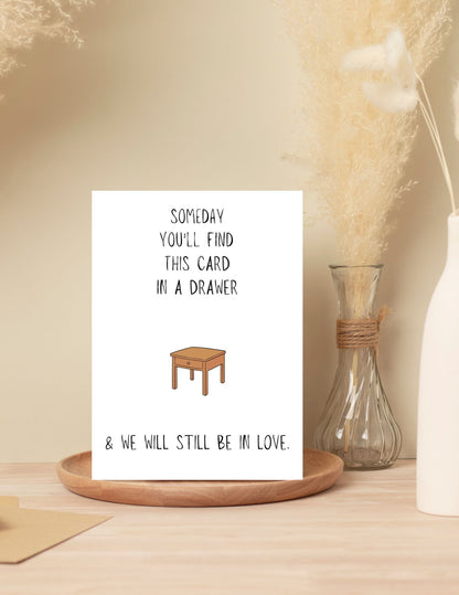 Someday You'll Find This In A Drawer, Love Card, Card For Mom, Mother’s Day Card, Birthday Gift For Her, Card For Him, Anniversary