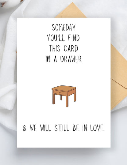 Someday You'll Find This In A Drawer, Love Card, Card For Mom, Mother’s Day Card, Birthday Gift For Her, Card For Him, Anniversary