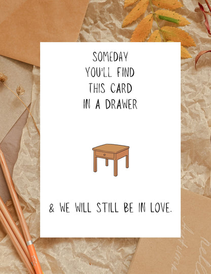 Someday You'll Find This In A Drawer, Love Card, Card For Mom, Mother’s Day Card, Birthday Gift For Her, Card For Him, Anniversary