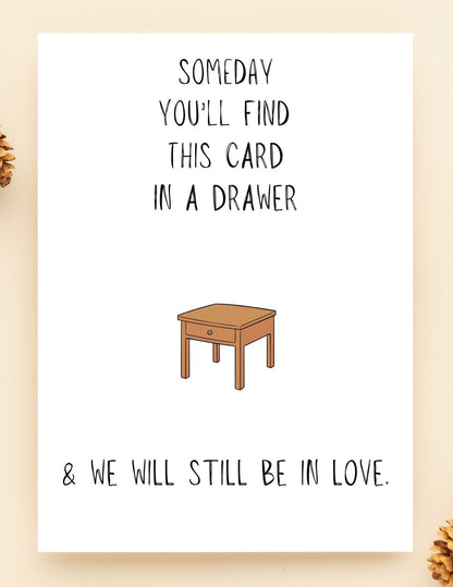 Someday You'll Find This In A Drawer, Love Card, Card For Mom, Mother’s Day Card, Birthday Gift For Her, Card For Him, Anniversary