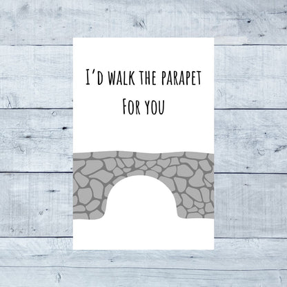I'd Walk the Parapet for You Greeting Card