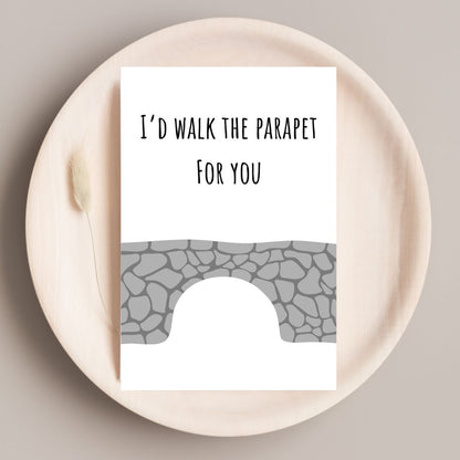 I'd Walk the Parapet for You Greeting Card