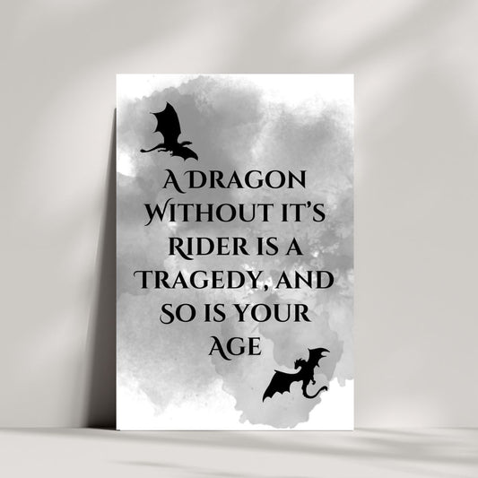 Fourth Wing Birthday Greeting card, Dragon Without it's Rider is a Tragedy and So is Your Age, Funny Fourth Wing Dragon Birthday Card