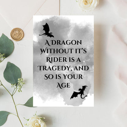 Fourth Wing Birthday Greeting card, Dragon Without it's Rider is a Tragedy and So is Your Age, Funny Fourth Wing Dragon Birthday Card
