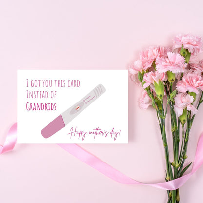 Printable I Got You This Card Instead Of Grandkids, Funny Mother's Day Card, Rude Mom Day Greeting, Hilarious Mom Gift, Humorous Card