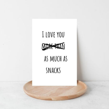Funny Father's Day Card, I love snacks more than as much as you