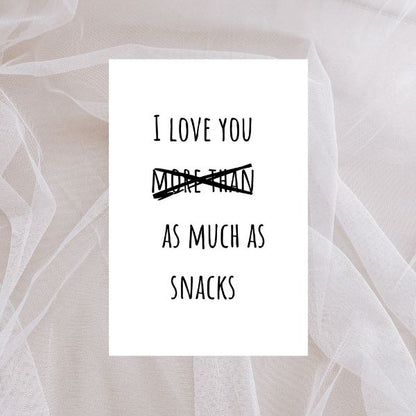 Funny Father's Day Card, I love snacks more than as much as you