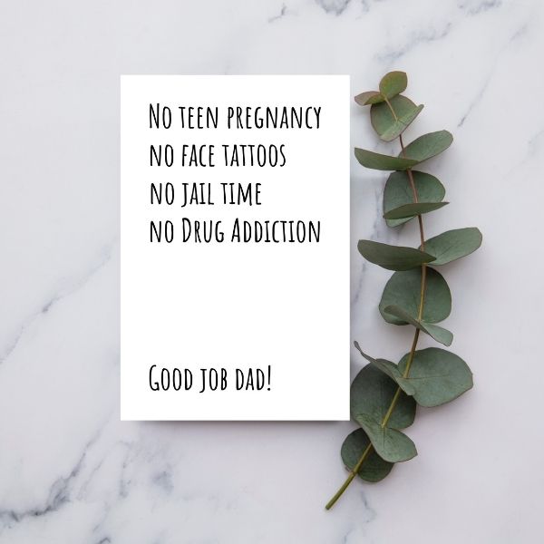 Funny Father’s Day Card 😂 | No Teen Pregnancy, Face Tattoos, or Jail Time – You Did Great!