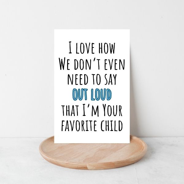 Funny Father’s Day Card 😂 | I Love How We Both Know I’m the Favorite Child