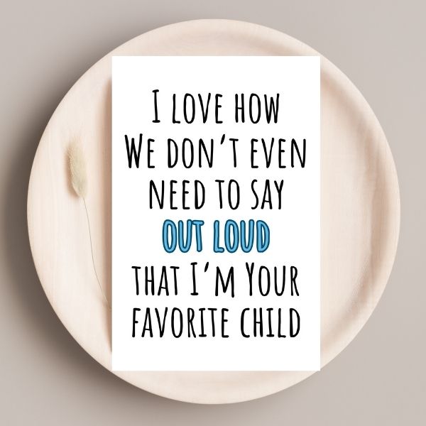 Funny Father’s Day Card 😂 | I Love How We Both Know I’m the Favorite Child