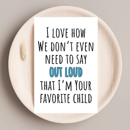 Funny Father’s Day Card 😂 | I Love How We Both Know I’m the Favorite Child