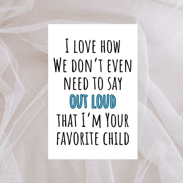Funny Father’s Day Card 😂 | I Love How We Both Know I’m the Favorite Child