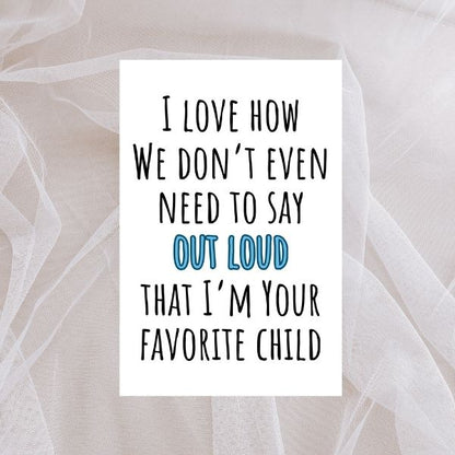 Funny Father’s Day Card 😂 | I Love How We Both Know I’m the Favorite Child
