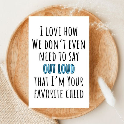 Funny Father’s Day Card 😂 | I Love How We Both Know I’m the Favorite Child