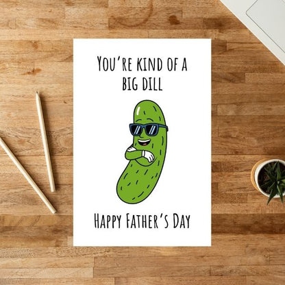 Funny Father’s Day Card 🥒 | You’re Kind of a Big Dill – Dad Joke Approved!