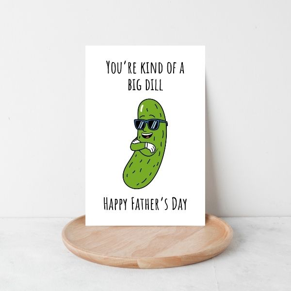 Funny Father’s Day Card 🥒 | You’re Kind of a Big Dill – Dad Joke Approved!