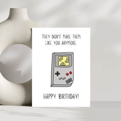 Funny Gamer Birthday Card 🎮 | They Don’t Make ‘Em Like You Anymore… Like GameBoy!