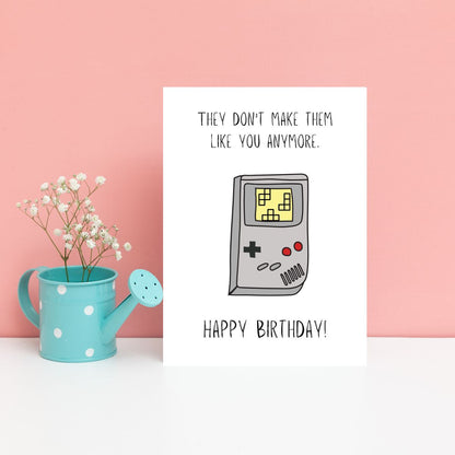Funny Gamer Birthday Card 🎮 | They Don’t Make ‘Em Like You Anymore… Like GameBoy!