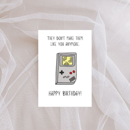 Funny Gamer Birthday Card 🎮 | They Don’t Make ‘Em Like You Anymore… Like GameBoy!