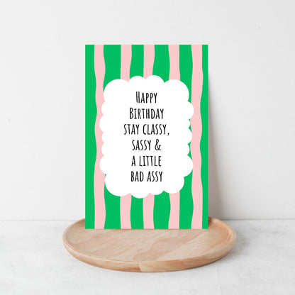 Stay Classy & Sassy Quote Birthday Card