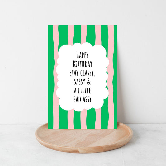 Stay Classy & Sassy Quote Birthday Card