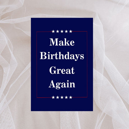 Funny Birthday Card 😂 | Make Birthdays Great Again – Hilarious Political Card