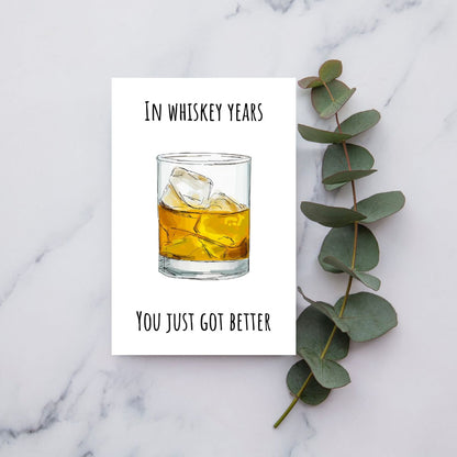 Funny Birthday Card 🥃 | In Whiskey Years, You Just Got Better!Funny Birthday Card 🥃 | In Whiskey Years, You Just Got Better!