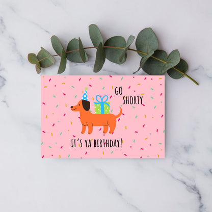 Funny Birthday Card 🌭 | Go Shorty, It’s Ya Birthday – Featuring a Party-Ready Weiner Dog!
