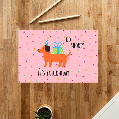 Funny Birthday Card 🌭 | Go Shorty, It’s Ya Birthday – Featuring a Party-Ready Weiner Dog!