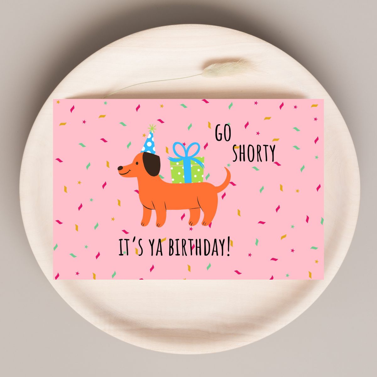 Funny Birthday Card 🌭 | Go Shorty, It’s Ya Birthday – Featuring a Party-Ready Weiner Dog!